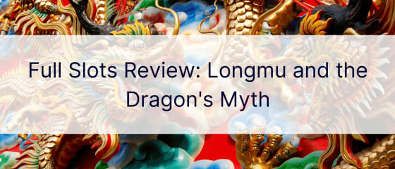 Đánh giá đầy đủ các khe cắm: Longmu và Thần thoại về Rồng